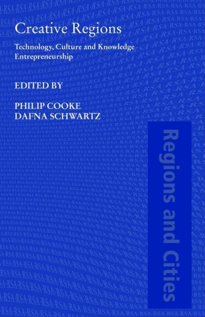 Creative Regions: Technology, Culture and Knowledge Entrepreneurship