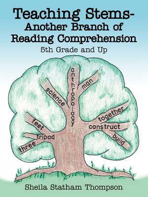 Teaching Stems-Another Branch of Reading Comprehension: 5th Grade and Up