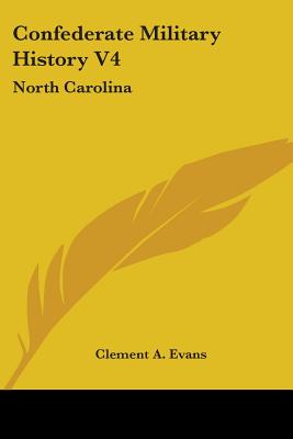 Confederate Military History V4: North Carolina