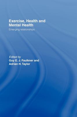 Exercise, Health and Mental Health: Emerging Relationships
