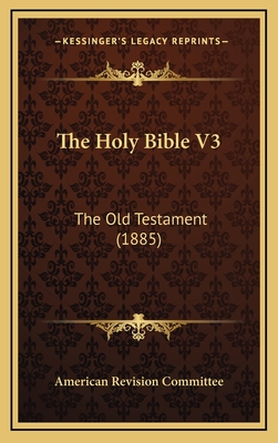 The Holy Bible V3: The Old Testament (1885)