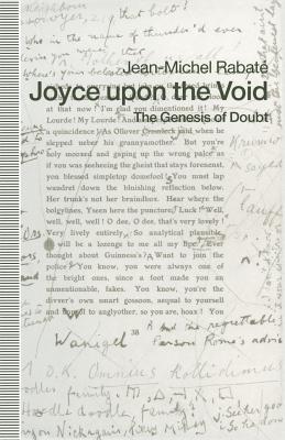 Joyce Upon the Void: The Genesis of Doubt