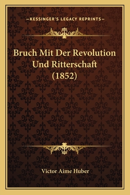 Bruch Mit Der Revolution Und Ritterschaft (1852)
