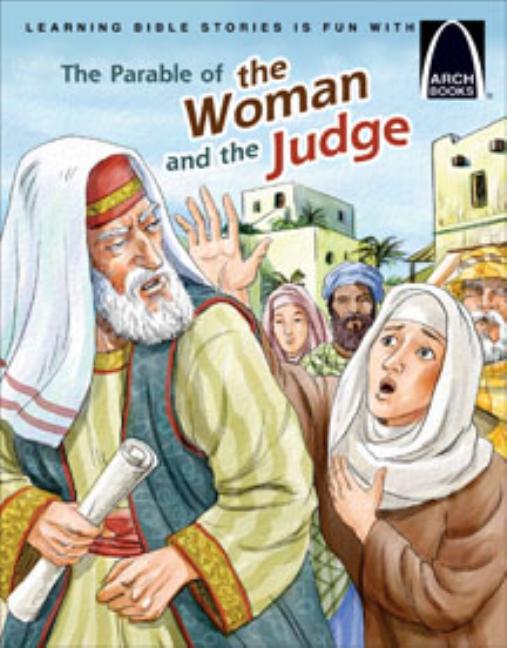 The Parable of the Woman and the Judge - Arch Books