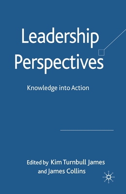 Leadership Perspectives: Knowledge Into Action