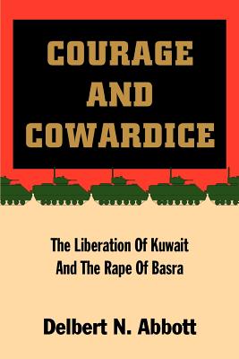 Courage and Cowardice: The Liberation of Kuwait and the Rape of Basra
