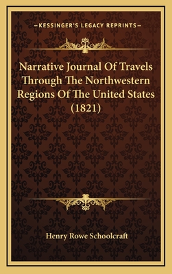 Narrative Journal Of Travels Through The Northwestern Regions Of The United States (1821)