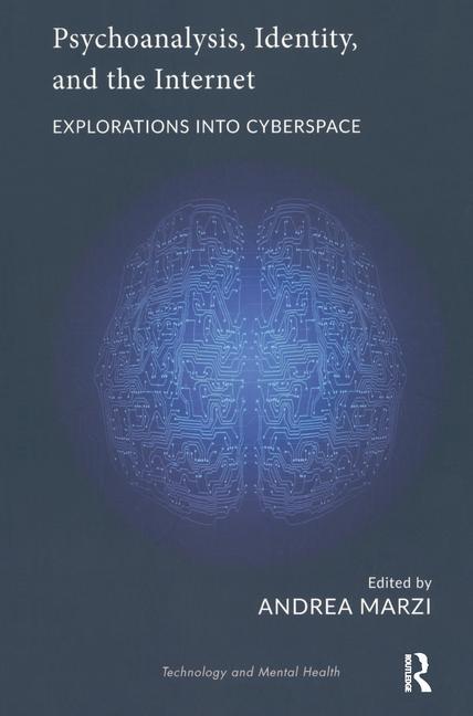 Psychoanalysis, Identity, and the Internet: Explorations Into Cyberspace