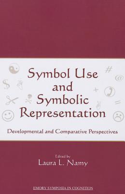Symbol Use and Symbolic Representation: Developmental and Comparative Perspectives