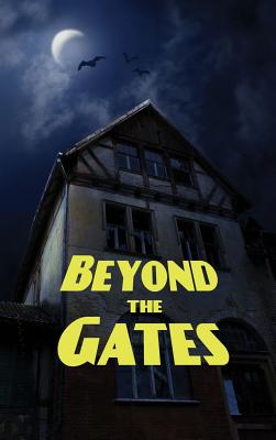 Beyond the Gates: A Novel of Faith, Grief, and the Hope of the Afterlife