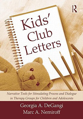 Kids' Club Letters: Narrative Tools for Stimulating Process and Dialogue in Therapy Groups for Children and Adolescents