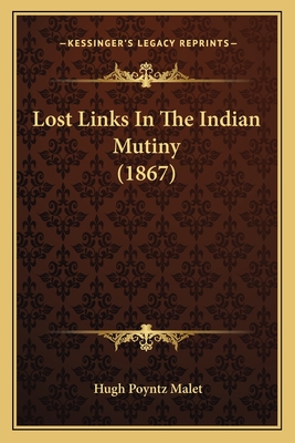 Lost Links In The Indian Mutiny (1867)