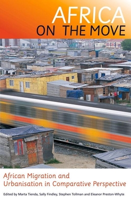 Africa on the Move: African Migration and Urbanisation in Comparative Perspective