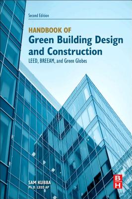 Handbook of Green Building Design and Construction: Leed, Breeam, and Green Globes