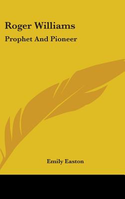 Roger Williams: Prophet and Pioneer