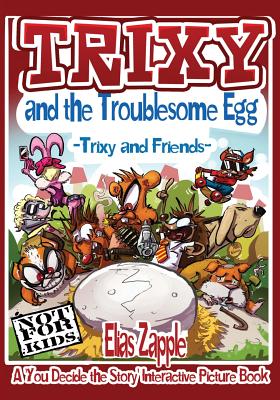 Trixy and the Troublesome Egg: Trixy and Friends