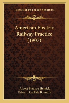 American Electric Railway Practice (1907)