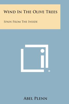 Wind in the Olive Trees: Spain from the Inside