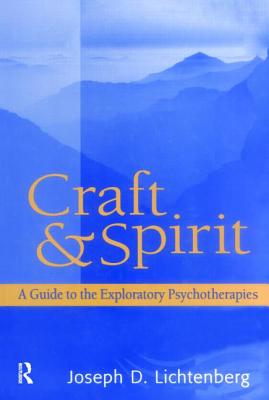 Craft and Spirit: A Guide to the Exploratory Psychotherapies