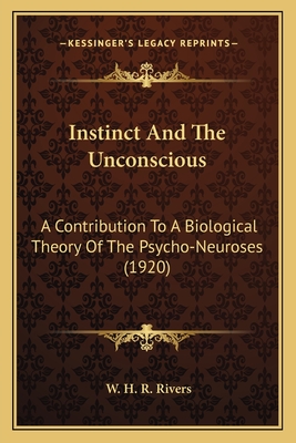 Instinct And The Unconscious: A Contribution To A Biological Theory Of The Psycho-Neuroses (1920)