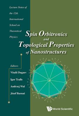 Spin Orbitronics & Topological Properties of Nanostructures