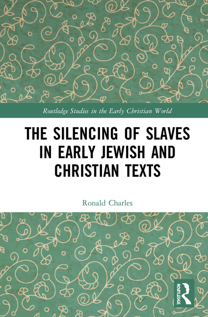 The Silencing of Slaves in Early Jewish and Christian Texts