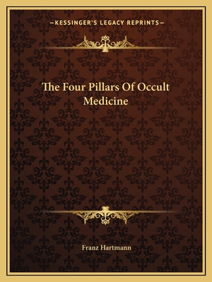 The Four Pillars Of Occult Medicine