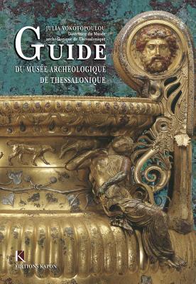 Guide to the Archaeological Museum of Thessaloniki
