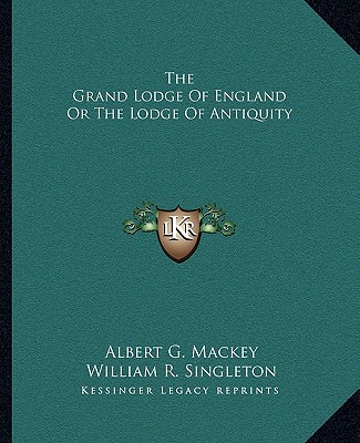 The Grand Lodge Of England Or The Lodge Of Antiquity