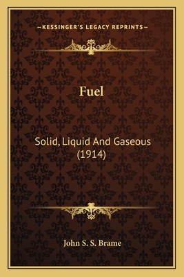 Fuel: Solid, Liquid And Gaseous (1914)