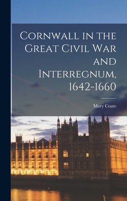 Cornwall in the Great Civil War and Interregnum, 1642-1660