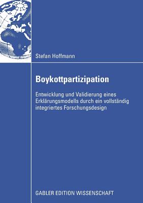 Boykottpartizipation: Entwicklung Und Validierung Eines Erklärungsmodells Durch Ein Vollständig Integriertes Forschungsdesign