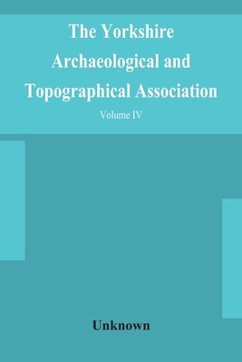 The Yorkshire Archaeological And Topographical Association. Record Series Volume Iv. Wills In The York Registry From 1636 To 1652
