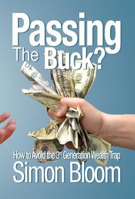 Passing the Buck: How to avoid the third generation wealth trap
