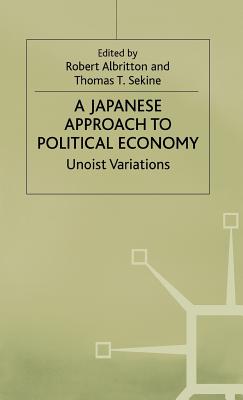 A Japanese Approach to Political Economy: Unoist Variations