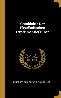 Geschichte Der Physikalischen Experimentierkunst