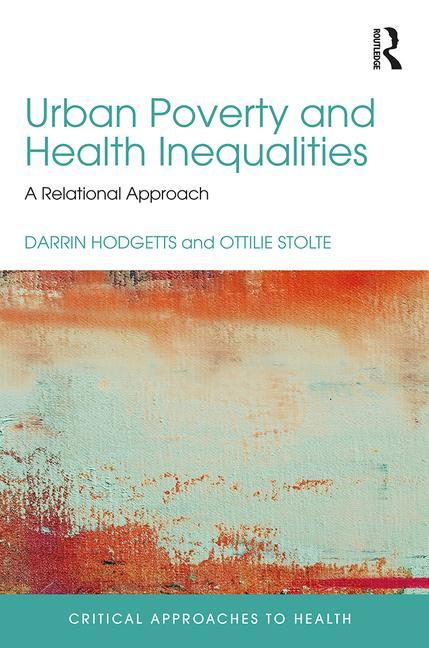 Urban Poverty and Health Inequalities: A Relational Approach