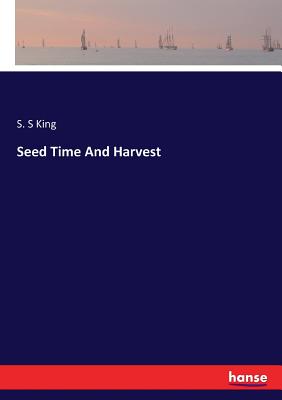 Seed Time And Harvest