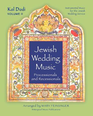 Jewish Wedding Music: Processionals and Recessionals: KOL DODI Vol. II: Instrumental Music for the Jewish Wedding Service