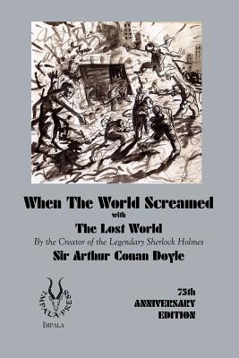When the World Screamed, with The Lost World