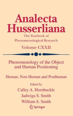Phenomenology of the Object and Human Positioning: Human, Non-Human and Posthuman