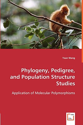 Phylogeny, Pedigree, and Population Structure Studies - Application of Molecular Polymorphisms