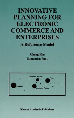 Innovative Planning for Electronic Commerce and Enterprises: A Reference Model