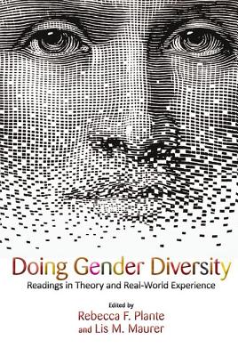 Doing Gender Diversity: Readings in Theory and Real-World Experience