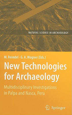New Technologies for Archaeology: Multidisciplinary Investigations in Palpa and Nasca, Peru