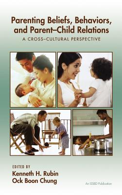 Parenting Beliefs, Behaviors, and Parent-Child Relations: A Cross-Cultural Perspective