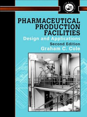 Pharmaceutical Production Facilities: Design and Applications: Design and Applications
