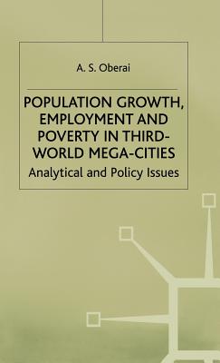Population Growth, Employment and Poverty in Third-World Mega-Cities: Analytical and Policy Issues