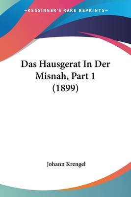 Das Hausgerat In Der Misnah, Part 1 (1899)