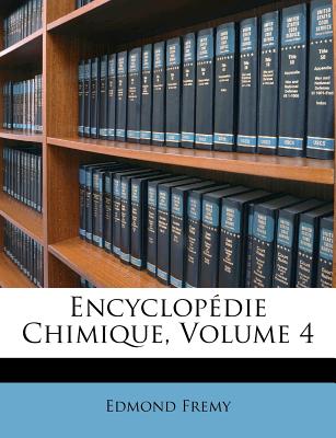 Encyclopédie Chimique, Volume 4